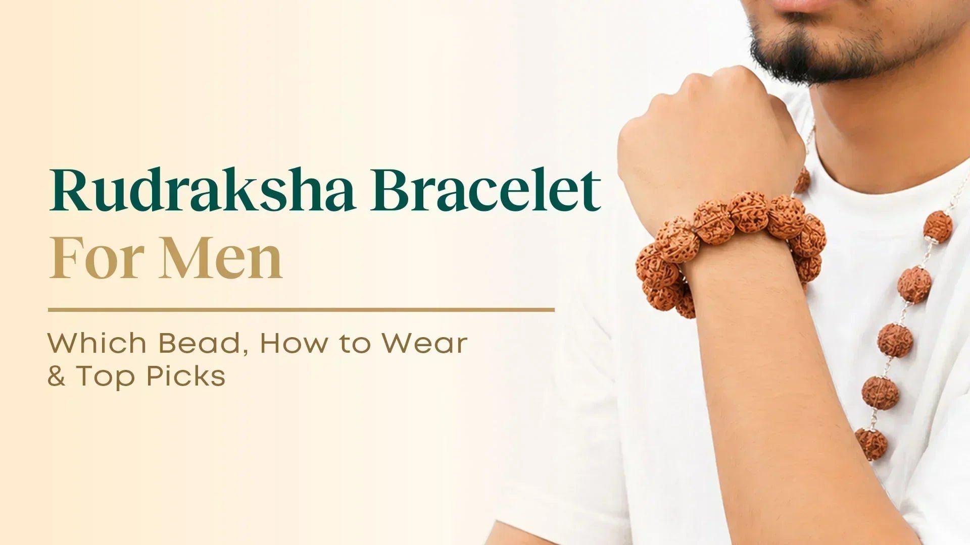Rudraksha Bracelet for Men: Which Bead to Wear, Which Wrist & Top Picks