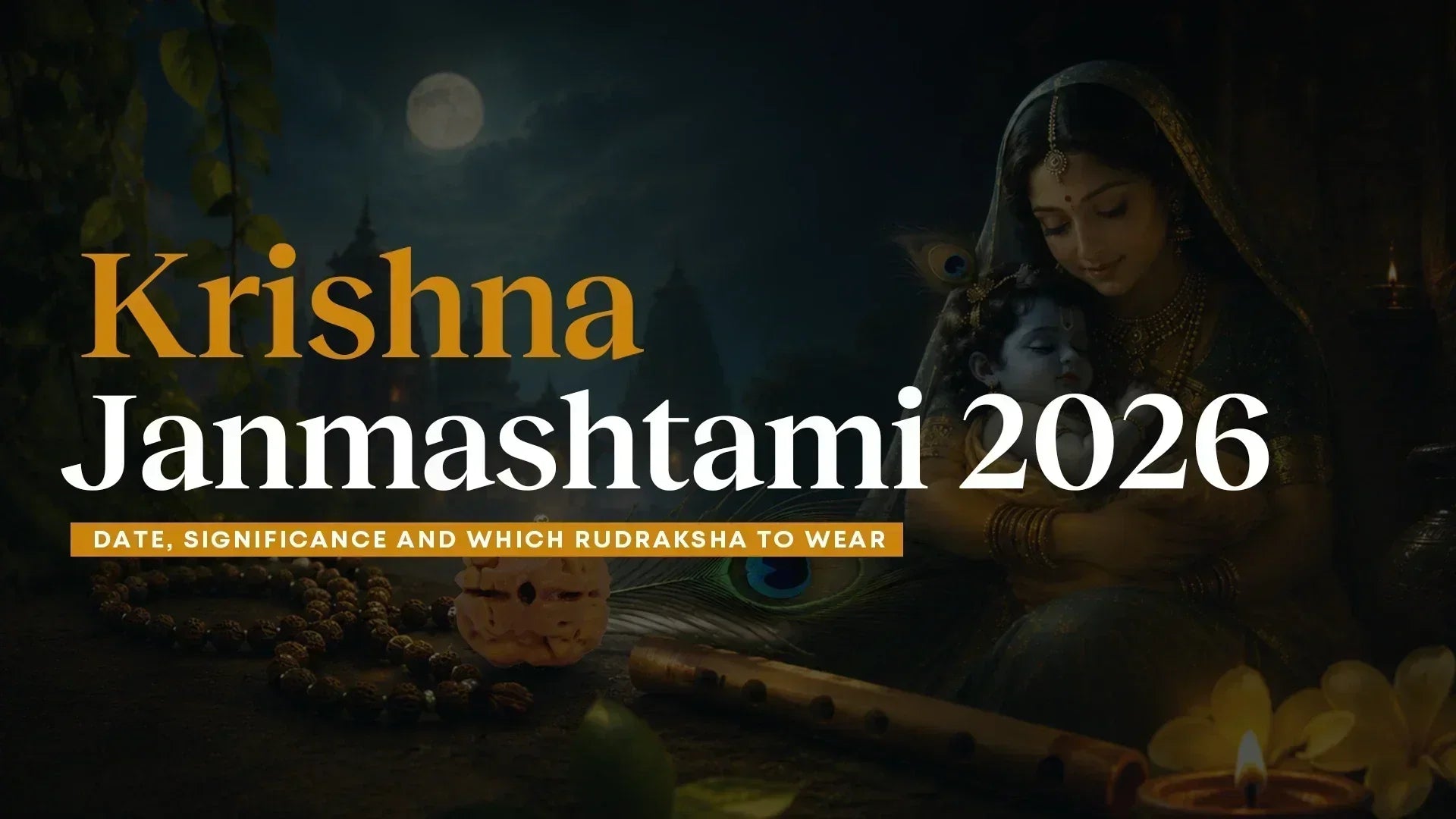 Krishna Janmashtami 2026-2027 - Date, Significance & Which Rudraksha to Wear